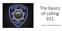 The basics of calling 911. Walnut Creek Police Department