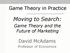 Game Theory in Practice. Moving to Search: Game Theory and the Future of Marketing. David McAdams. Professor of Economics