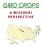 GMO CROPS A M I S S OU R I PE R SPE CT I VE