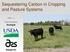 Sequestering Carbon in Cropping and Pasture Systems