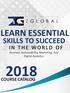 LEARN ESSENTIAL SKILLS TO SUCCEED. I N T H E WO R L D O F Business Sustainability, Marketing, And Digital Analytics COURSE CATALOG
