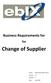 Business Requirements for for Change of Supplier
