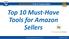 Top 10 Must-Have Tools for Amazon Sellers