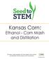 Kansas Corn: Ethanol - Corn Mash and Distillation