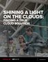 SHINING A LIGHT ON THE CLOUDS: FINDING A TRUE CLOUD SOLUTION