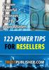 122 POWER TIPS FOR RESELLERS 122 POWER TIPS FOR RESELLERS COPYRIGHT