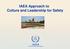 IAEA Approach to Culture and Leadership for Safety