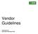Vendor Guidelines. Version No 3.0 Issue Date: November 2018
