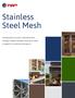 Stainless Steel Mesh. Exceptional corrosion resistance and strength makes stainless steel wire mesh a staple for hundreds of projects.