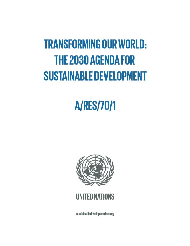 Towards the 2030 Agenda Member States adopting the 2030 Agenda for Sustainable Development, September 2015 plan of action for people, planet and prosperity All countries and all