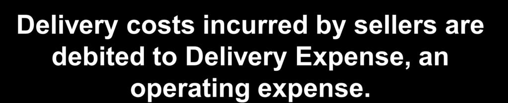 Delivery Expenses Delivery costs incurred by sellers
