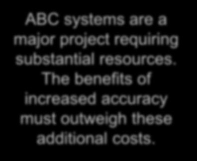 Limitations of ABC ABC systems are a major project requiring substantial resources.
