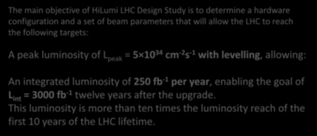 luminosity of 250 fb -1 per year, enabling the goal of L int = 3000 fb -1 twelve years after the upgrade.