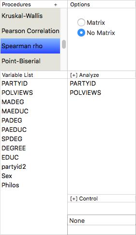 Y Variable: PARTYID X Variable: POLVIEWS POLITICAL PARTY AFFILIATION THINK OF SELF AS LIBERAL OR CONSERVATIVE Spearman's rho ------------------------------------- Correlation Coefficient 0.