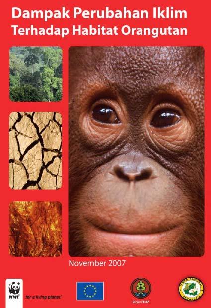 Impacts: biodiversity & ecosystem Annex: Climate Change Impact on Orangutan Habitat (Suhud and Saleh, 2007, WWF-Indonesia) services Warming temperatures and changes in precipitation and seasonality