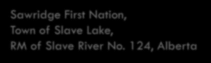Sawridge First Nation, Town of Slave Lake,