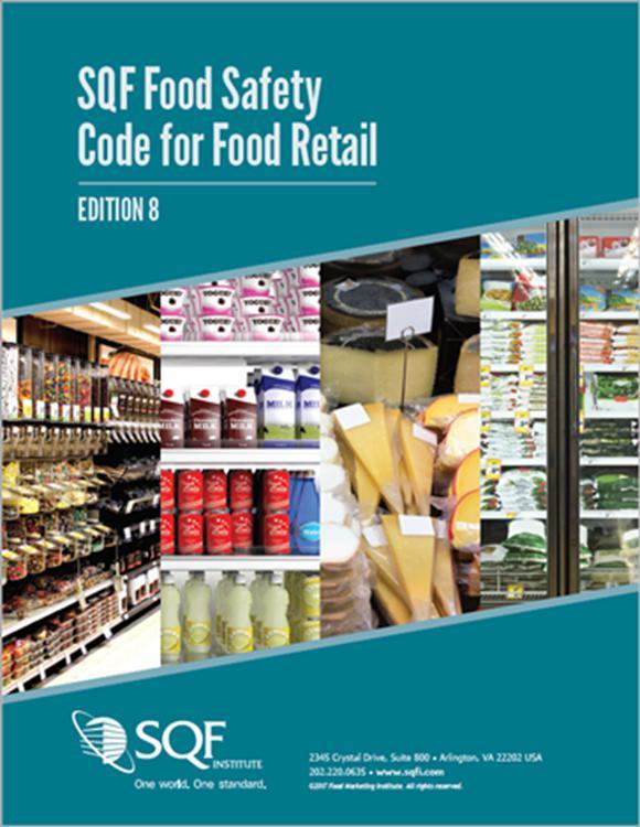 SQF Food Safety Code for Food Retail NEW standard System Elements are very different from those in the other Food Safety Codes Covers