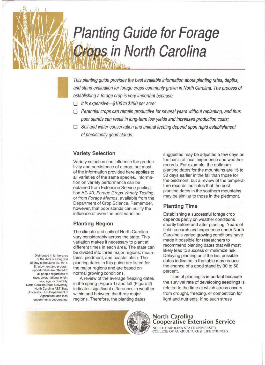 Planting Guide for Forage in North Carolina This planting guide provides the best available information about planting rates, depths, and stand evaluation for forage crops commonly grown in North