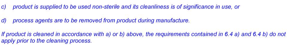 The organization is required to define the product cleanliness requirements.