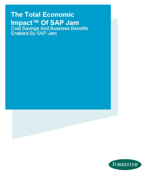 The Total Economic Impact of SAP Jam, an April 2015 commissioned study