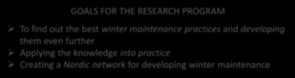 Nordic winter maintenance research program Nordic countries are on the lead when it comes to developing winter