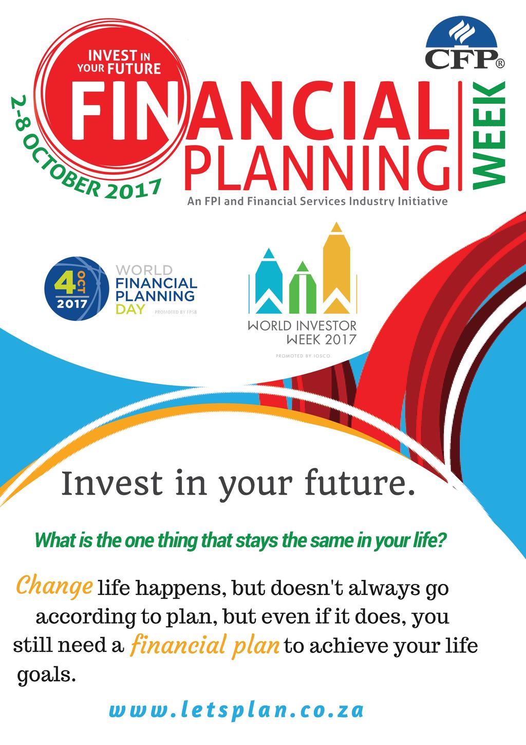 CONSUMER COMMUNICATION - POSTER Posters can be used to create more awareness around the Financial Planning Week initiative.
