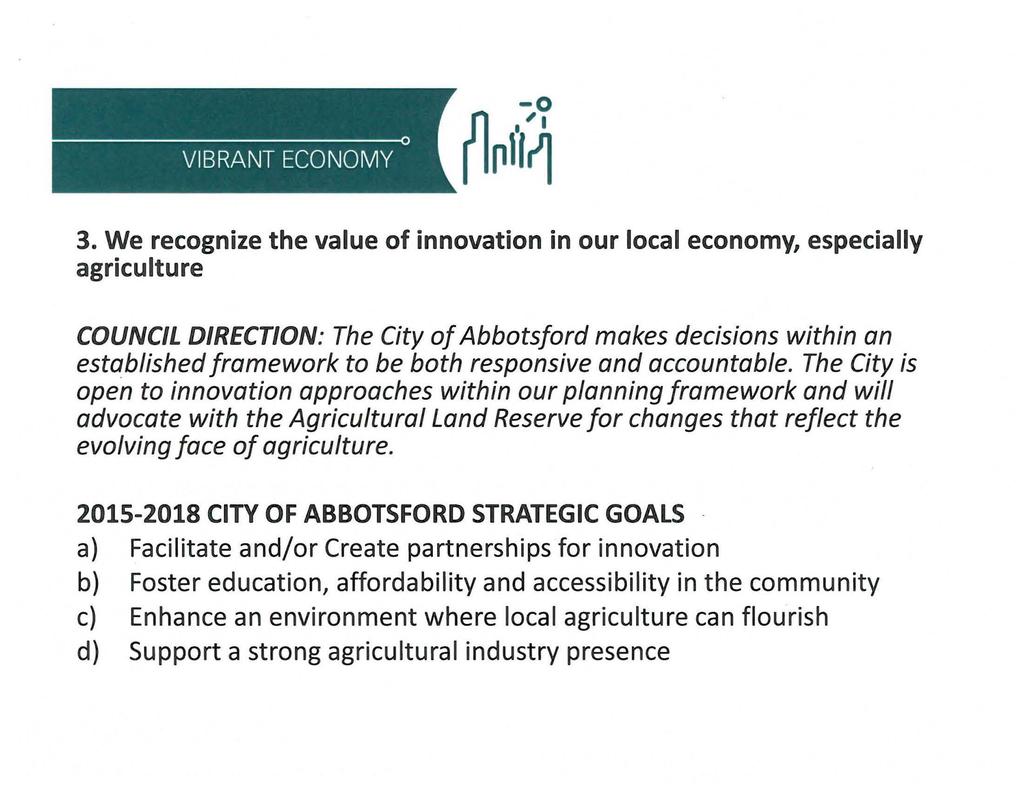 3. We recognize the value of innovation in our local economy, especially agriculture COUNCIL DIRECTION: The City of Abbotsford makes decisions within an established framework to be both responsive