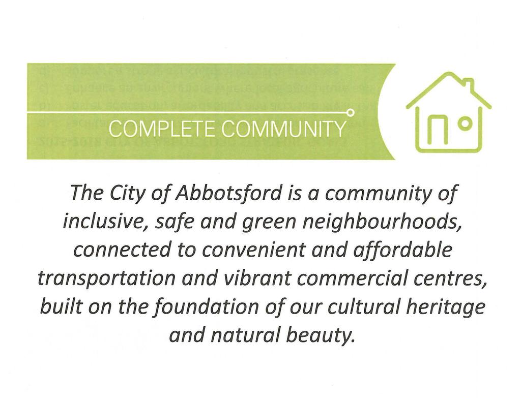 The City of Abbotsford is a community of inclusive, safe and green neighbourhoods, connected to convenient and