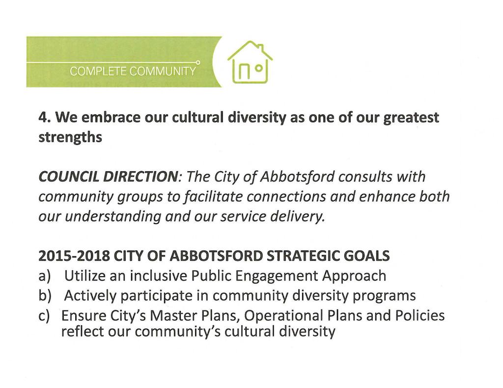 4. We embrace our cultural diversity as one of our greatest strengths COUNCIL DIRECTION: The City of Abbotsford consults with community groups to facilitate connections and enhance both our