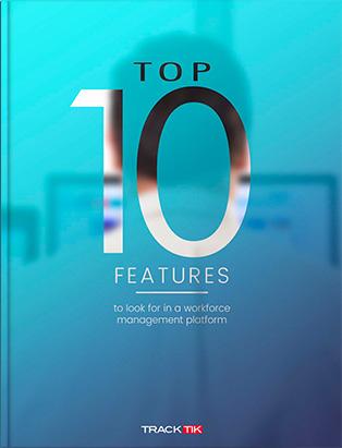 Top 10 Features to Look for in a Workforce