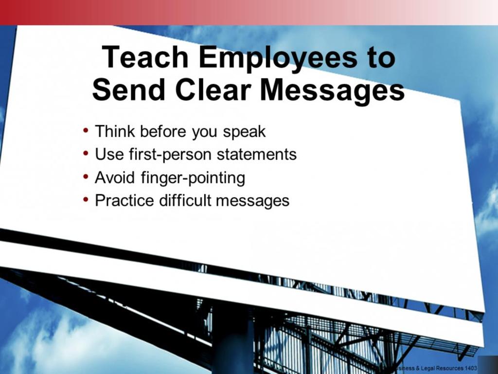 One of the best ways to minimize the chance of destructive conflict in your department or work group is to teach your employees to communicate more effectively.