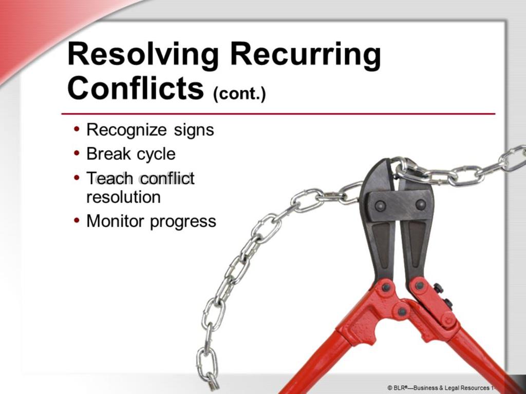 Next, talk about how employees can recognize signs that conflict may be about to break out yet again. By recognizing these signs they can take steps to break the cycle of conflict.