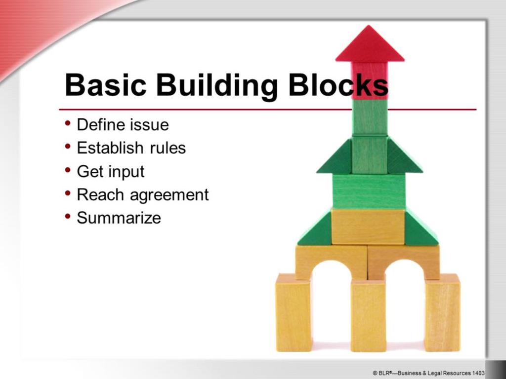 There are five basic building blocks for creating consensus. First, clearly define the issue around which you are seeking consensus.