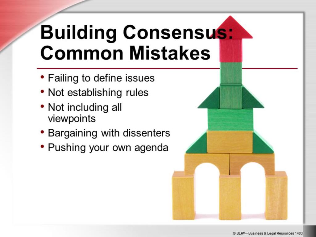 Here are some common mistakes supervisors and managers make when trying to build consensus among employees.