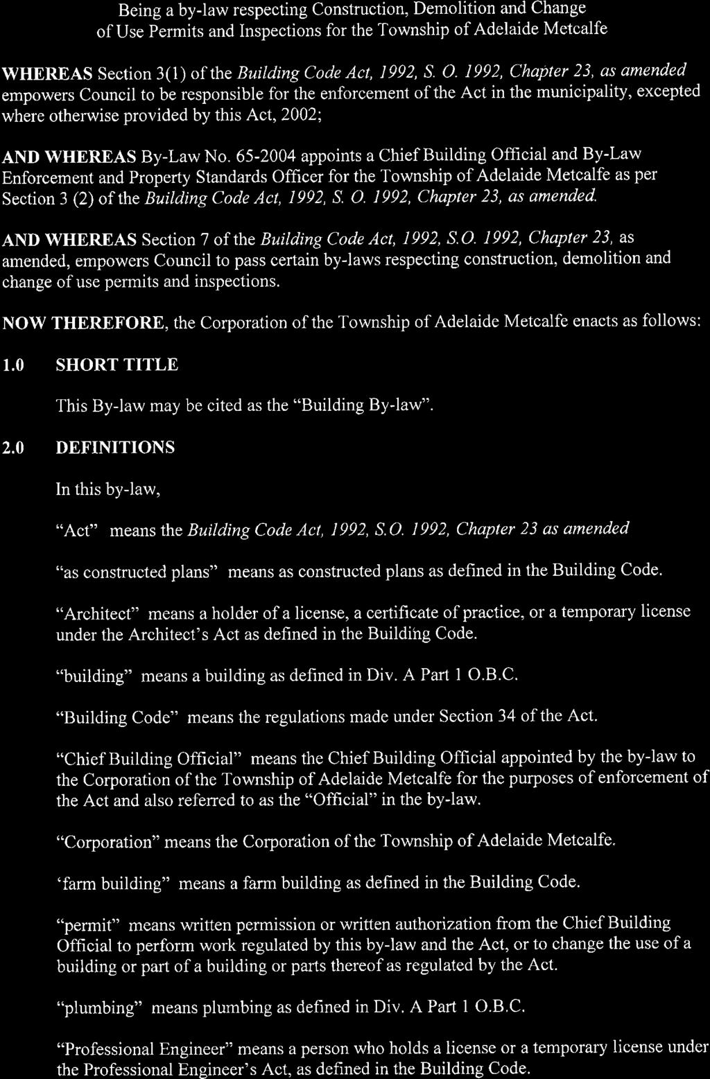 THE CORPORATION OF THE TOWNSHIPSHIP OF ADELAIDE METCALFE BY-LAW #69-2011 Being a by-law respecting Construction, Demolition and Change of Use Permits and Inspections for the Township of Adelaide