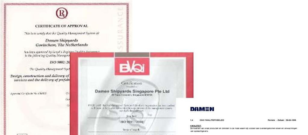 SUPPORT QUALITY Quote from the Damen ISO-9001 Handbook: Customers come