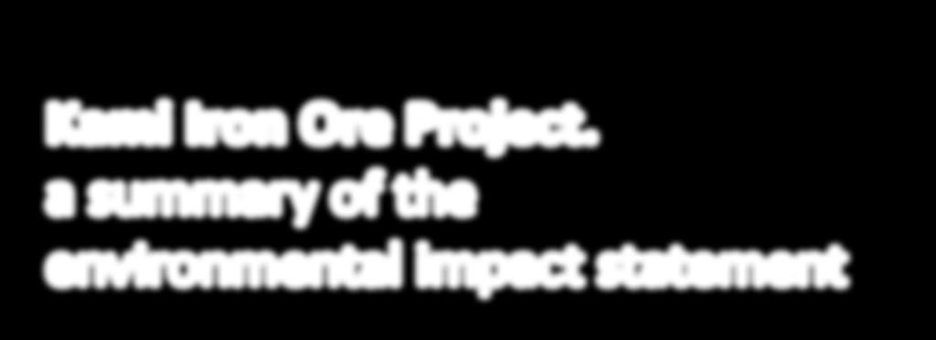Kami Iron Ore Project Environmental Impact Statement Plain Language