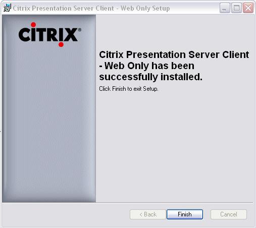 Installing the Citrix client When you get the following screen, the Citrix Client installation is complete: Note: If you have previously installed the ICA Client then the wizard will ask you