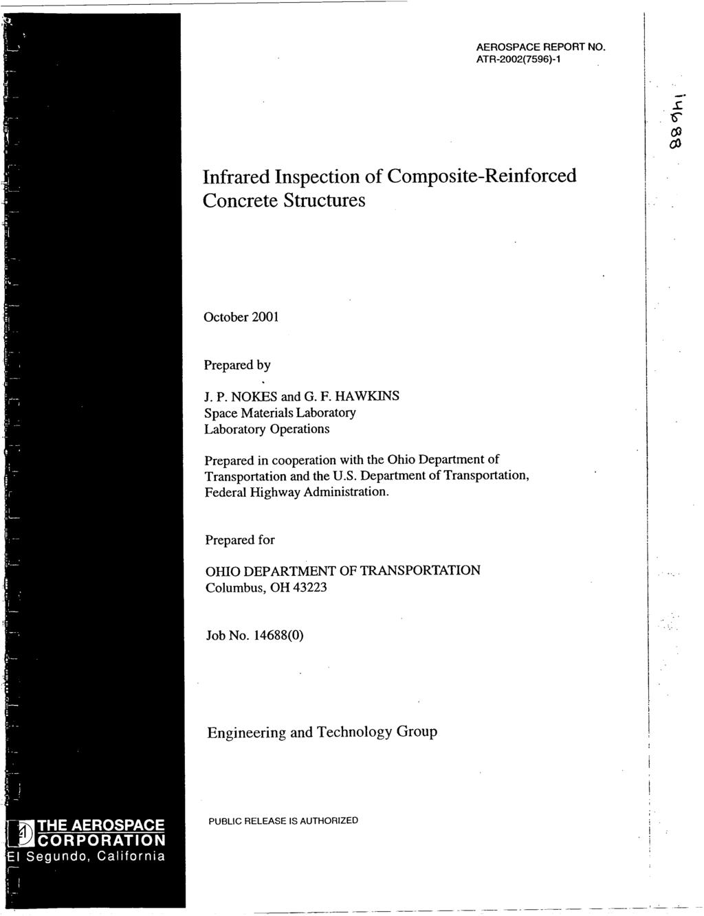 AEROSPACE REPORT NO. ATR-2002(7596)-1 Infrared Inspection of Composite-Reinforced Concrete Structures October 2001 Prepared by J. P. NODS and G. F.
