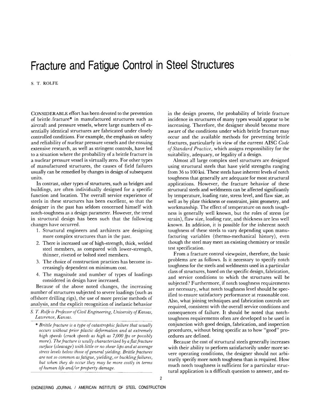 Fracture and Fatigue Control in Steel Structures S. T. ROLFE CONSIDERABLE effort has been devoted to the prevention of brittle.