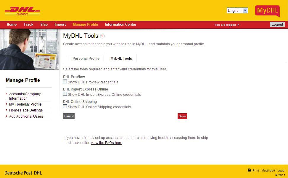 Manage Profile 11 MY TOOLS/MY PROFILE (continued) MyDHL Tools 1. Click My Tools/My Profile in the left navigation and then click on MyDHL Tools tab. 2.
