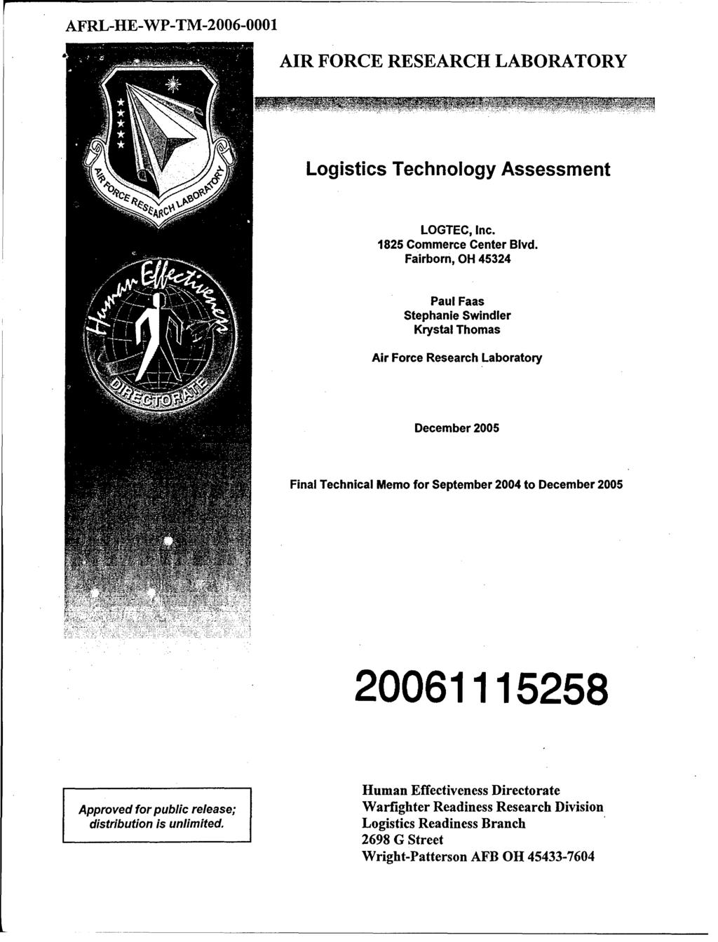 AFRL-HE-WP-TM-2006-0001 AIR FORCE RESEARCH LABORATORY Logistics Technology Assessment LOGTEC, Inc. 1825 Commerce Center Blvd.