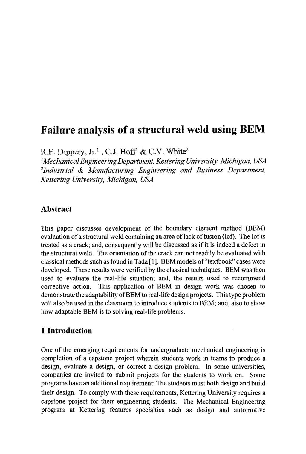 Failure analysis of a structural weld using BEM R.E. Dippery, Jr.', C.J. Hoffl & CV.