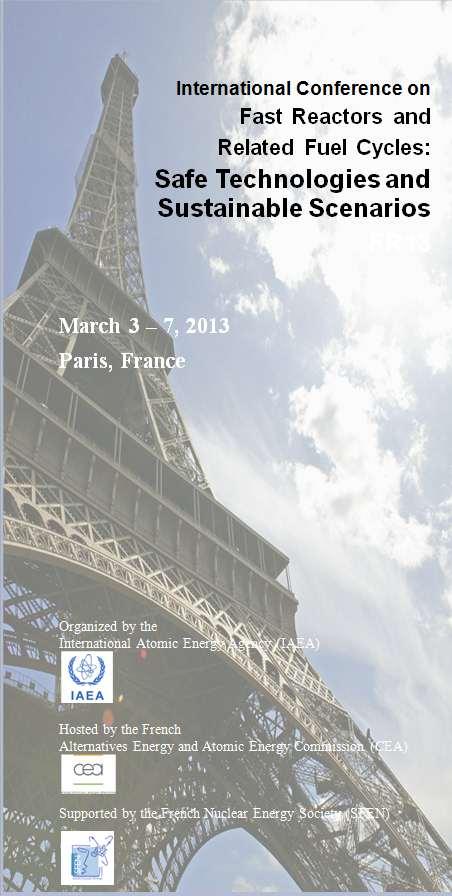 Major Conferences FR13 International Conference on Fast Reactors and Related Fuel Cycles - Paris, 3 7 March 2013 (coorganized with Nuclear Fuel Cycle