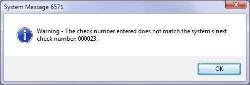 The system will verify that the number is not a duplicate for the checking account and subaccount. If the number is not the next sequential number in the system, a warning appears.