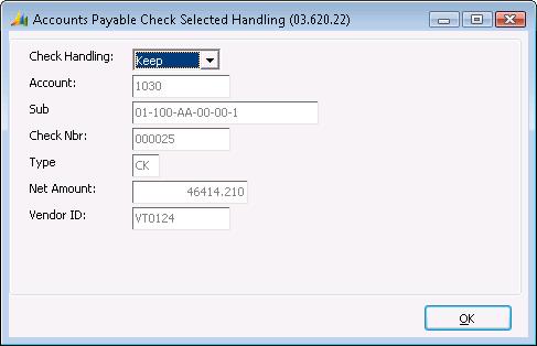 Process Screens 277 Accounts Payable Check Selected Handling (03.620.22) Use to review the checks just printed and to individually specify to keep, delete, or void each check.