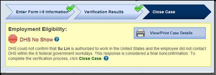 Employers must close E-Verify cases when they receive a Final Nonconfirmation.