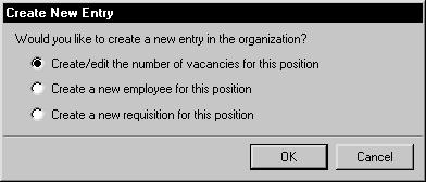 CHAPTER 33 ORGANIZATION EXPLORER 3. Highlight a position, employee name or vacancy and choose New. The Create New Entry window will open. 4.