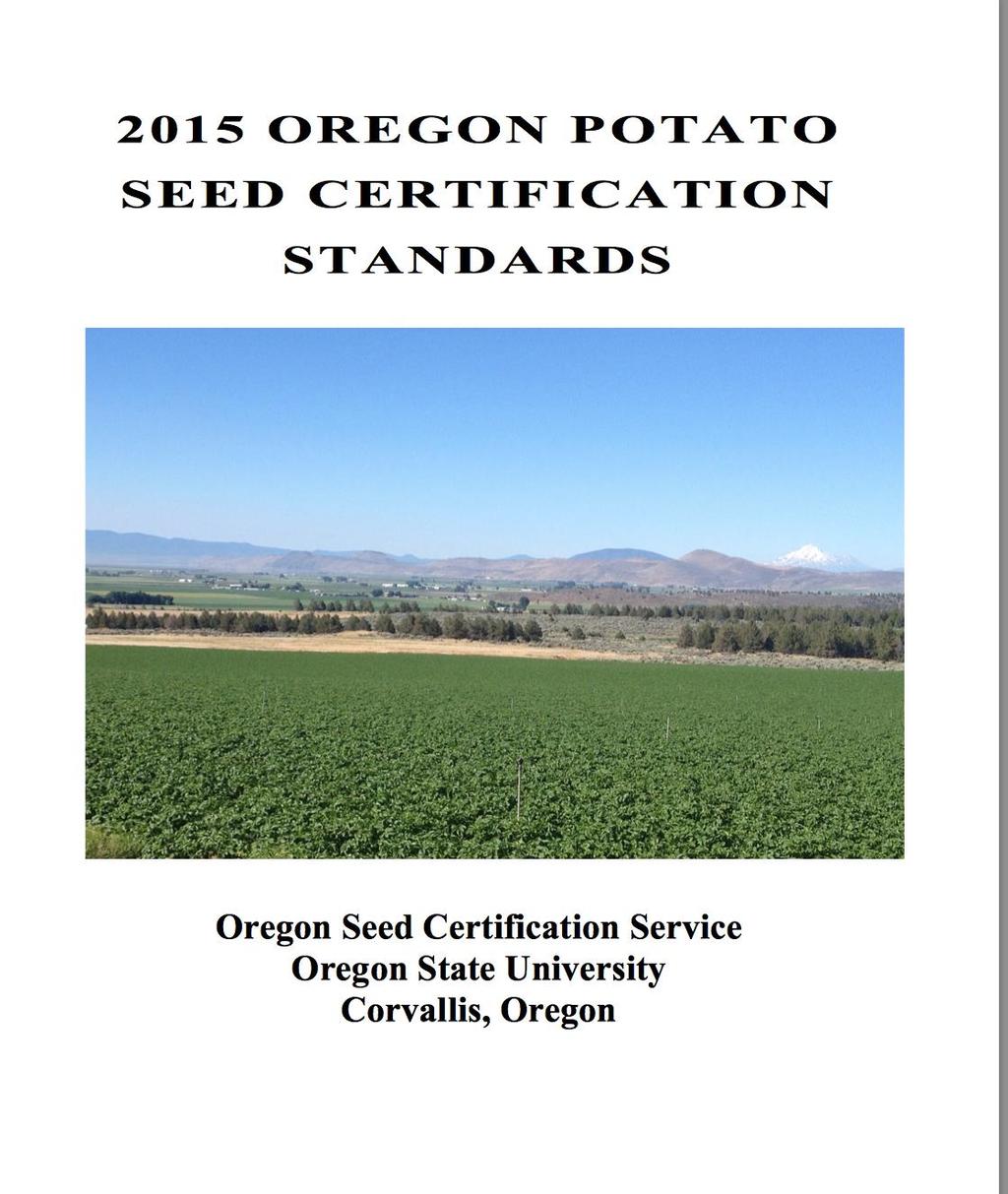 Oregon potato seed certification standards Governed by the Oregon State Board is administered through OSU Extension Service Divided into