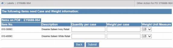e When you are ready, click submit If the PO has UPC/SKUs that are new or undefined, you will be asked to enter the quantity per case and case weight for each SKU This will only need to be entered